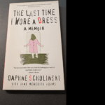 The Last Time I Wore A Dress – Daphne Schol