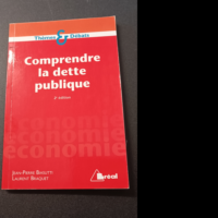 Comprendre La Dette Publique – Braquet Laurent