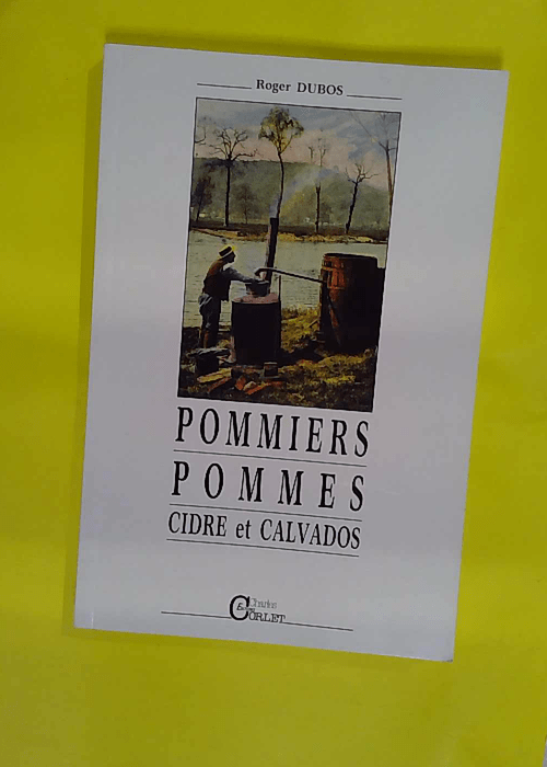Pommiers pommes cidre et calvados. Méthodes de travail vers 1920 nostalgie du temps d autrefois  – Roger Dubos Pommiers pommes cidre et calvados. Méthodes de travail vers 1920 nostalgie du temps d autrefois  – Roger Dubos