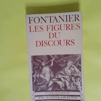 Les Figures du discours  - Pierre Fontanier