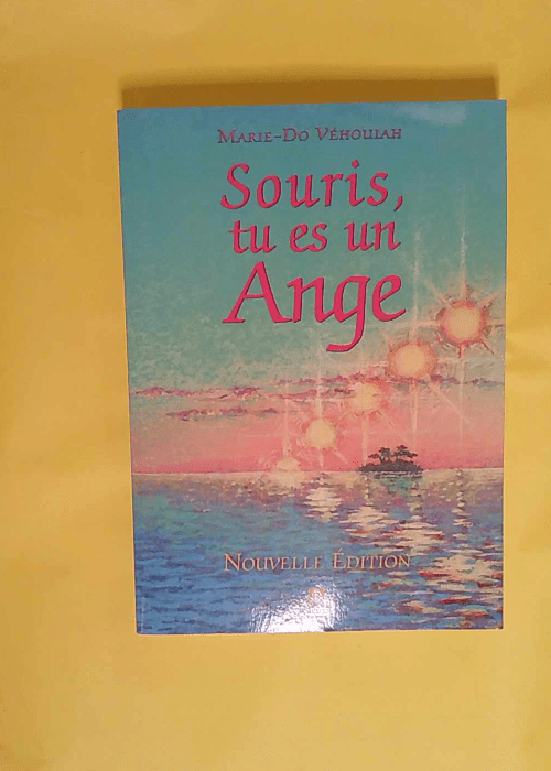 Souris tu es un ange – Marie-Do Vehouiah Souris tu es un ange – Marie-Do Vehouiah