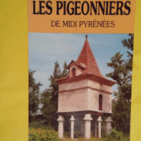Les pigeonniers de Midi-Pyrénées  – Philippe Poux Les pigeonniers de Midi-Pyrénées  - Philippe Poux