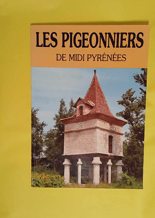 Les pigeonniers de Midi-Pyrénées  – Philippe Poux Les pigeonniers de Midi-Pyrénées  – Philippe Poux
