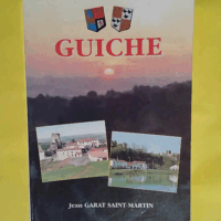 Guiche - Monographie - Garat Saint-Martin Jean