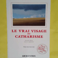 Le Vrai Visage Du Catharisme  - Anne BRENON