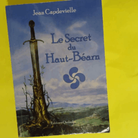 Le secret du Haut-Béarn  - Jean Capdevielle