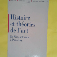 Histoire et théories de l art. De Winckelmann à Panofsky.  - Edouard Pommier