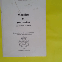 Montlieu et son canton - Du Xe au XXe siècle  - Lucien Augier
