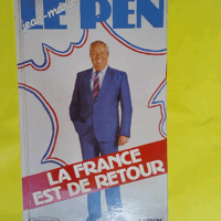 La france est de retour  - LE PEN JEAN-Marie