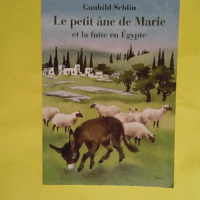 Le petit âne de Marie et la fuite en Egypte  - Gunhild Sehlin