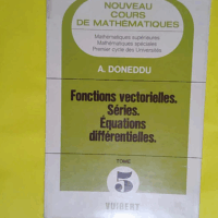 Fonctions vectorielles séries équations différentielles  - Alfred Doneddu