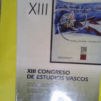 Xiii Congreso De Estudios Vascos - Ciencia Tecnologia Y Cambio Social En Euskal Herria /Zientzia Teknologia Eta Gizar  -