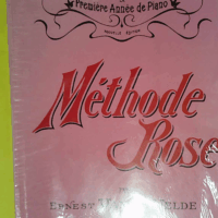Méthode Rose La Première Année de Piano  - Ernest Van De Velde