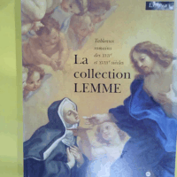 La Collection Lemme. Tableaux Romains Des Xviieme Et Xviiieme Siecles Exposition Musee Du Louvre Paris 12 Fevr. 1998 Au 11 Mai 1998 Edition 1998  - Editor Stephane Loire