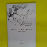 Angèle Vannier. Le Sang des nuits - Couverture... par René Bessière  - Angèle Vannier