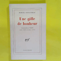 Une Gifle de bonheur - Août 1969 - octobre 1970  - Marcel Jouhandeau