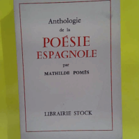 Anthologie de la poésie espagnole.  - POMES Mathilde
