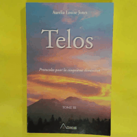 Télos Tome 3  - Aurelia Louise Jones