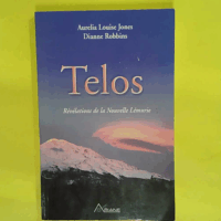 Telos - Révélations de la Nouvelle Lémurie  - Dianne Robbins