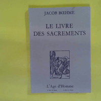 Le Livre des sacrements  - Jacob Boehme