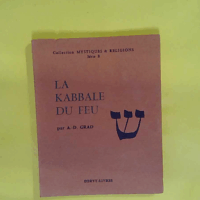 La Kabbale du feu  - A-D. Grad