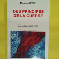 Des principes de la guerre  - Maréchal Foch