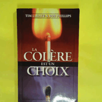 La colère est un choix  - Tim LaHaye