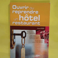Ouvrir ou reprendre un hôtel-restaurant  - Anouk Rebel