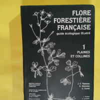 Flore forestière française (guide écologique illustré)  tome 1 - Plaines et collines  - Rameau