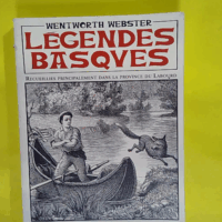 Légendes basques - Recueillies principalement dans la province du Labourd suivi de Un essai sur la langue basque  - Wentworth Webster