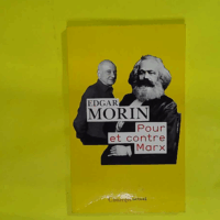 Pour et contre Marx  - Edgar Morin
