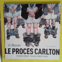 Le Proces Carlton  - Robert-Diard Pascale