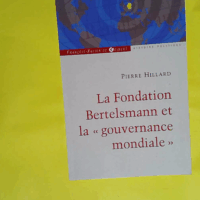 La fondation Bertelsmann et la gouvernance mondiale  - Pierre Hillard