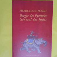 Pierre Loustaunau - Berger des Pyrénées général des Indes  - Louis Laborde-Balen