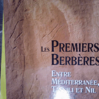 Les Premiers Berbères - Entre Méditerranée Tassili et Nil  - Malika Hachid