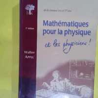 Mathématiques pour la physique et les physiciens !  - Walter Appel