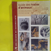 Guide des traces d animaux - Les indices de présence de la faune sauvage  - Preben Dahlstrom