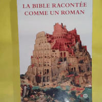 La Bible racontée comme un roman  - Christine Pedotti