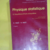 Physique Statistique A L Equilibre Et Hors D Equilibre. Introduction Avec Exercices Corriges 2eme Edition  - Christian Ngô