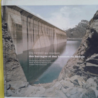 Du torrent au courant des barrages et des hommes en Savoie  - Thierry Salomon