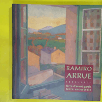 Ramiro Arrue 1892-1971 terre d avant-garde terre ancestrale  - Arrue Ramiro