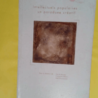 Intellectuels populaires un paradoxe créatif  - H.