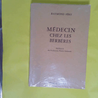 Médecin chez les Berbères  - FERY (raymond)