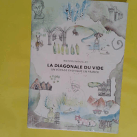 La diagonale du vide - Un voyage exotique en France  - Mathieu Mouillet