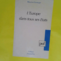 L  Europe dans tous ses États  - Maurice Duverger