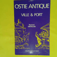 Ostie AntiqueVille & Port  - Raymond Chevallier