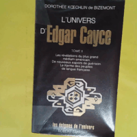 L univers D edgar Cayce - Tome 2  - Dorothée Kœchlin de Bizemont
