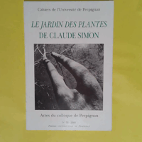 Jardin des plantes de Claude Simon  - Laurichesse Jy