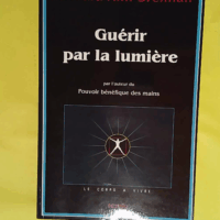 Guerir Par La Lumiere  - Brennan Barbara-Ann