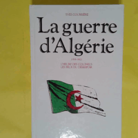 La guerre d Algérie Tome 2 (1958-1962) L heure des colonels les feux du désespoir  - Yves COURRIÈRE